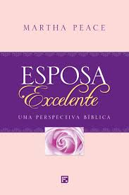 Esposa Excelente - uma Perspctiva Biblica