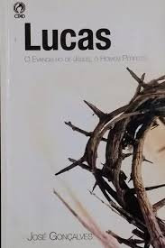 Lucas - o Evangelho de Jesus o Homem Perfeito
