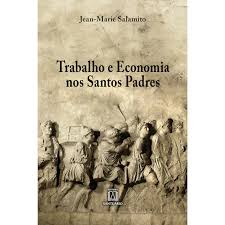 Trabalho e Economia nos Santos Padres
