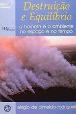 Destruicao e Equilibrio - o Homem e o Ambiente no Espaço e no Tempo 16ª