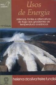 Usos de Energia - Sistemas Fontes e Alternativas do Fogo aos Gradientes de Temperatura Oceânicos 11ª