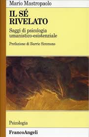 Il Se Rivelato - Saggi di Psicologia Umanistico Esistenziale