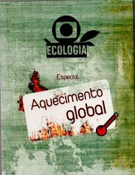 Globo Ecologia - Aquecimento Global