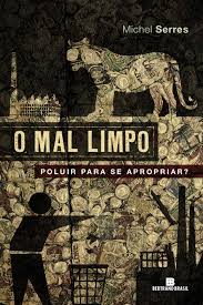 O Mal Limpo - Poluir para Se Apropriar