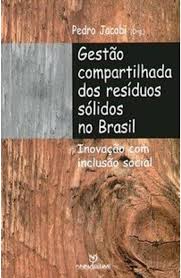 Gestao Compartilhada dos Residuos Solidos no Brasil - Inovação com Inclusão Social