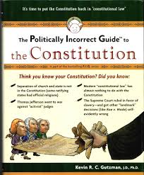 The Politically Incorrect Guide To The Constitution