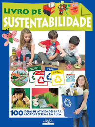 Livro de Sustentabilidade - 100 Ideias de Atividades Para Abordar o Tema em Aula - Origami Jogos e Experiências Ecobrinquedos