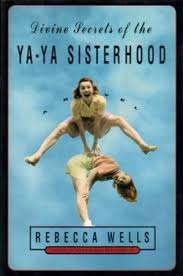 Divine Secrets Of The Ya Ya Sisterhood