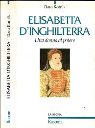 Elisabetta Dinghilterra - Una Donna Al Potere