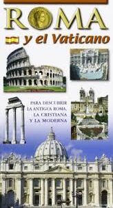Roma Y El Vaticano - Para Descobrir la Antigua Roma, la Cristiana y la Moderna