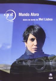 Gnt Mundo Afora - Diario de Bordo Mel Lisboa