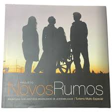 Projeto Novos Rumos - Promoção dos Destinos Brasileiros de Acessibilidade Turismo muito Especial