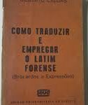 Como Traduzir e Empregar o Latim Forense