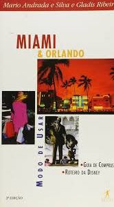 Miami e Orlando - Modo de Usar