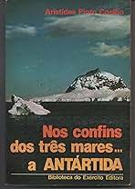 Nos Confins dos Tres Mares a Antartida