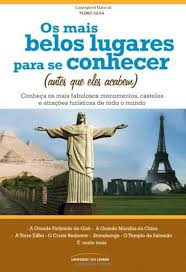 Os Mais Belos Lugares para Se Conhecer - Antes que eles Acabem