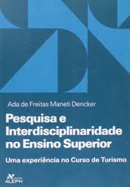 Pesquisa e Interdisciplinaridade no Ensino Superior - Uma Experiência no Curso de Turismo