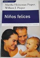 Ninos Felices - Consejos para Que Nuestros Hijos Lleguen a Ser Adultos Felices y Satisfechos