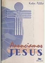 Anunciamos Jesus