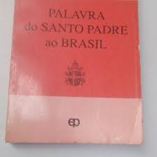 Palavra do Santo Padre Ao Brasil