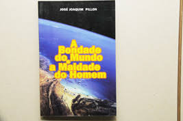 A Bondade do Mundo e a Maldade do Homem