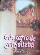 O Desafio de Ser Solteira
