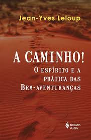 Caminho o Espirito e a Pratica das Bem Aventuranca