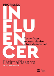 Profissão Influencer - Como fazer sucesso dentro e fora da internet