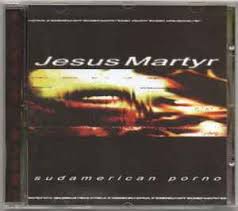 CD Jesus e Martyr - Sudamerican Porno (importado)