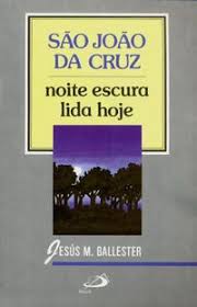 Sao Joao da Cruz - Noite Escura Lida Hoje