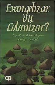 Evangelizar Ou Colonizar