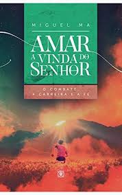 Amar a Vinda do Senhor