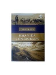 Vida Plena Vol. 11 - uma Vida Consagrada