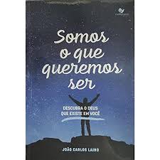 Somos o Que Queremos Ser