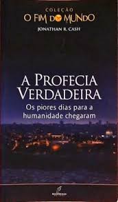 A Profecia Verdadeira - Os Piores Dias para a