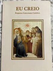 Eu Creio - Pequeno Catecismo Católico