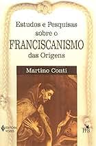 Estudos e Pesquisas Sobre o Franciscanismo das Ori