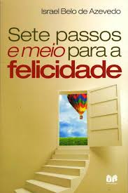Sete Passos e Meio para a Felicidade
