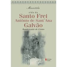 Vida do Santo Frei Antonio Santana Galvao