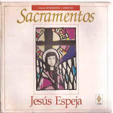 Sacramentos - Jesus Espeja