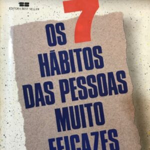 Os 7 Habitos das Pessoas Muito Eficazes