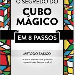 O Segredo do Cubo Magico em 8 Passos Metodo Basico