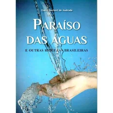 Paraiso das Aguas e Outras Riquezas Brasileiras
