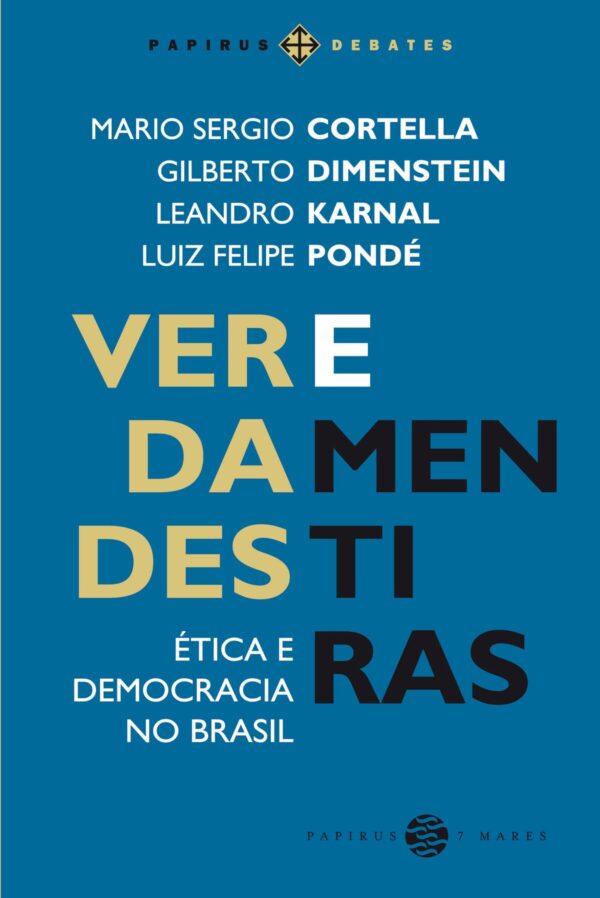 Verdades e Menturas - Etica e Democracia no Brasil