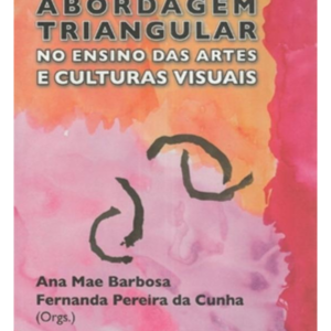 Abordagem Triangular no Ensino das Artes e Cultura