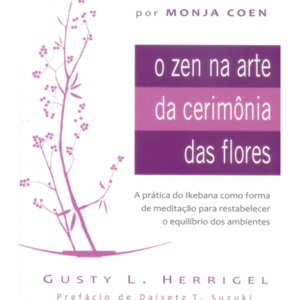 O Zen na Arte da Cerimonia das Flores