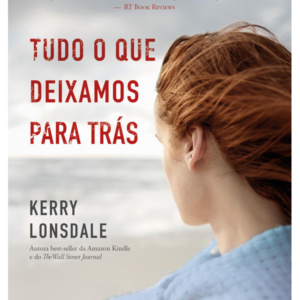 Tudo o Que Deixamos para Tras