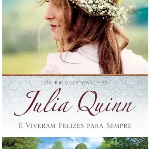 Os Bridgertons Vol. 9 - e Viveram Felizes para Semp