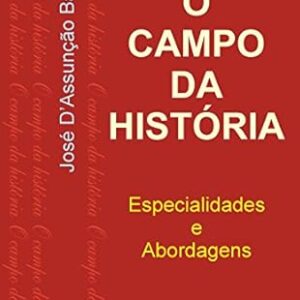 Campo da Historia Especialidades e Abordagens