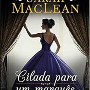 Escandalos e Canalhas Vol. 1 - Cilada para um Marqu